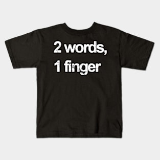 you know what i mean Kids T-Shirt